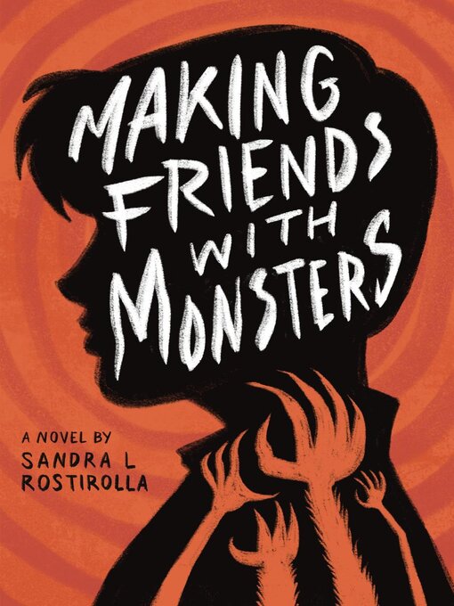 Title details for Making Friends With Monsters by Sandra L. Rostirolla - Available
